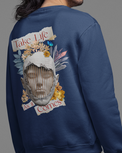 Take Life As It Comes Sweatshirt